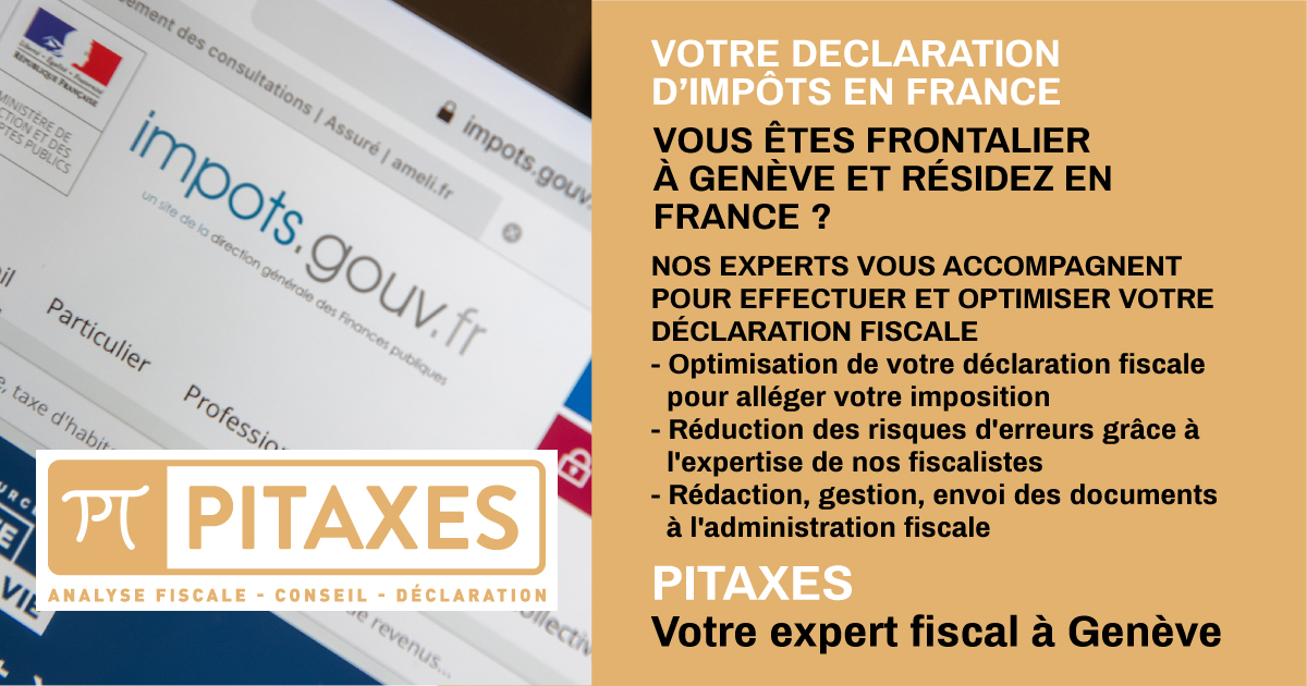 Frontaliers à Genève, effectuez votre declaration d’impôts en france