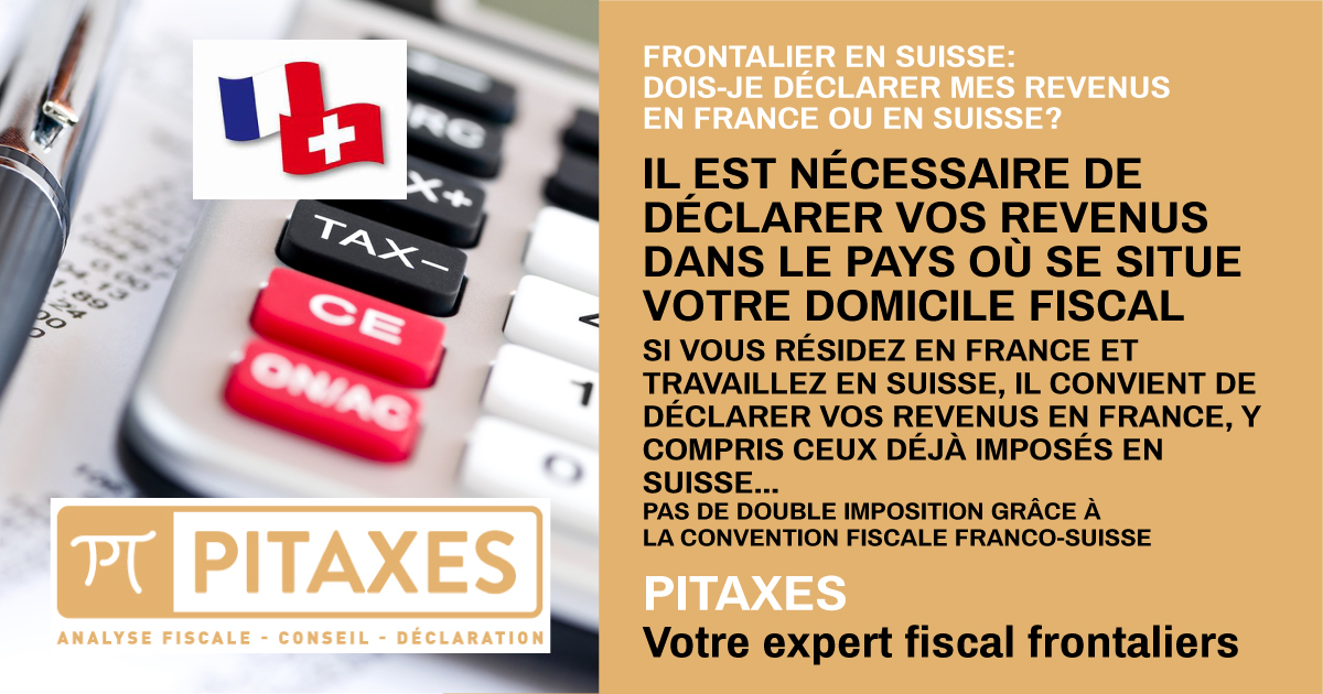 Frontalier en Suisse: dois-je déclarer mes revenus en France ou en Suisse?